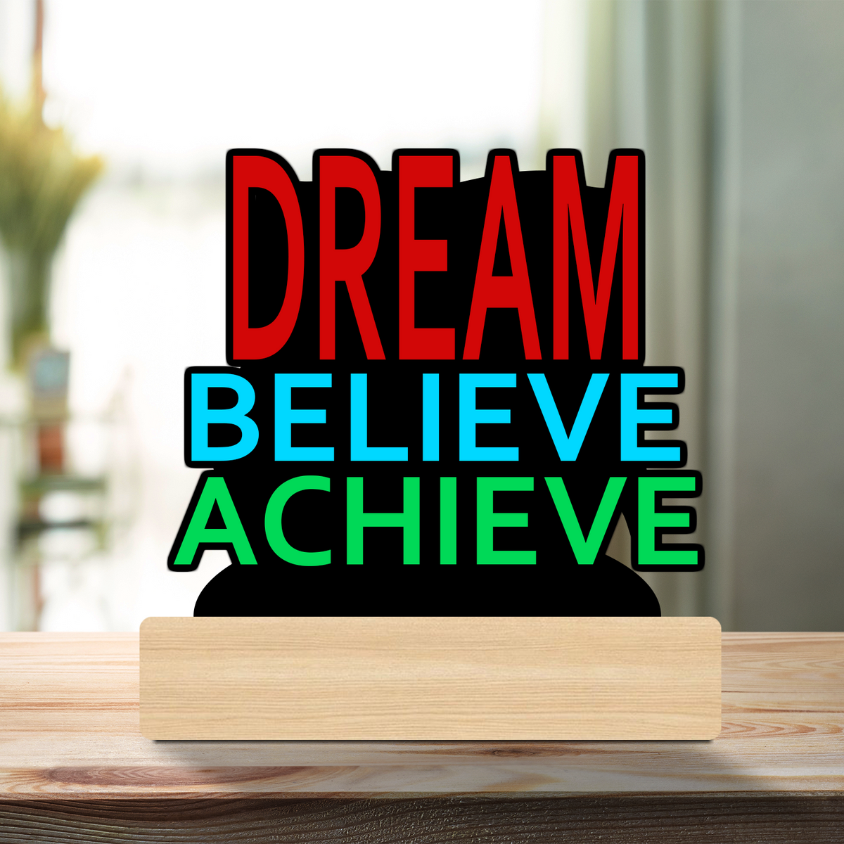 Dream Believe Achieve Motivation Table Top