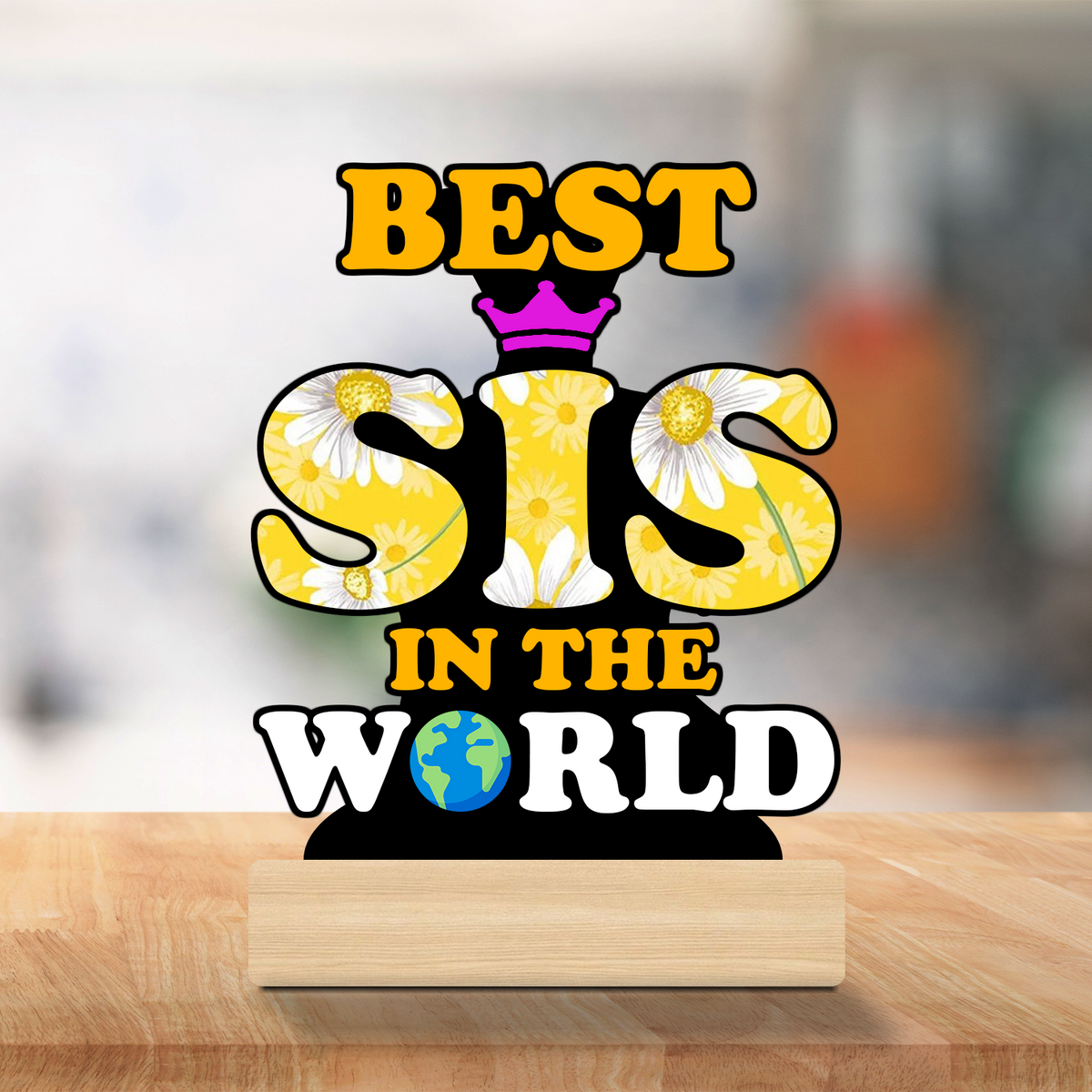 Best Sisters in the World Table Top for Sister