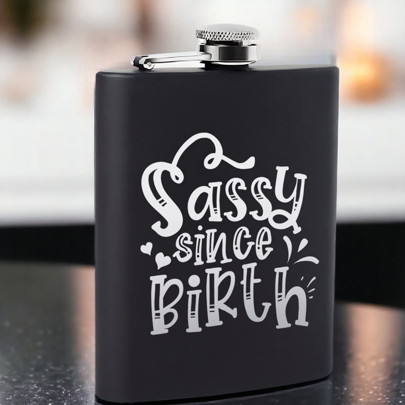 Whisky Engraved Hip Flask: Sassy Since Birth