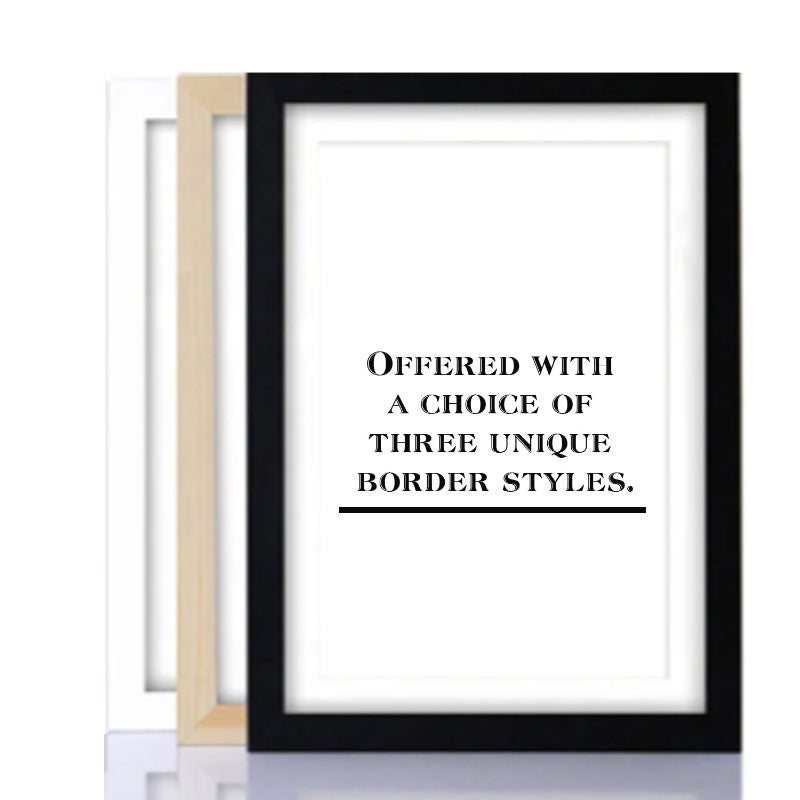 Framed poster with text 'Offered with a choice of three unique border styles' on a white background.