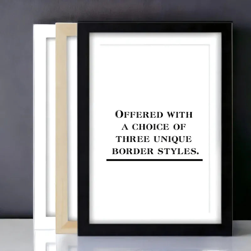 Framed poster with text 'Offered with a choice of three unique border styles' on a gray background.