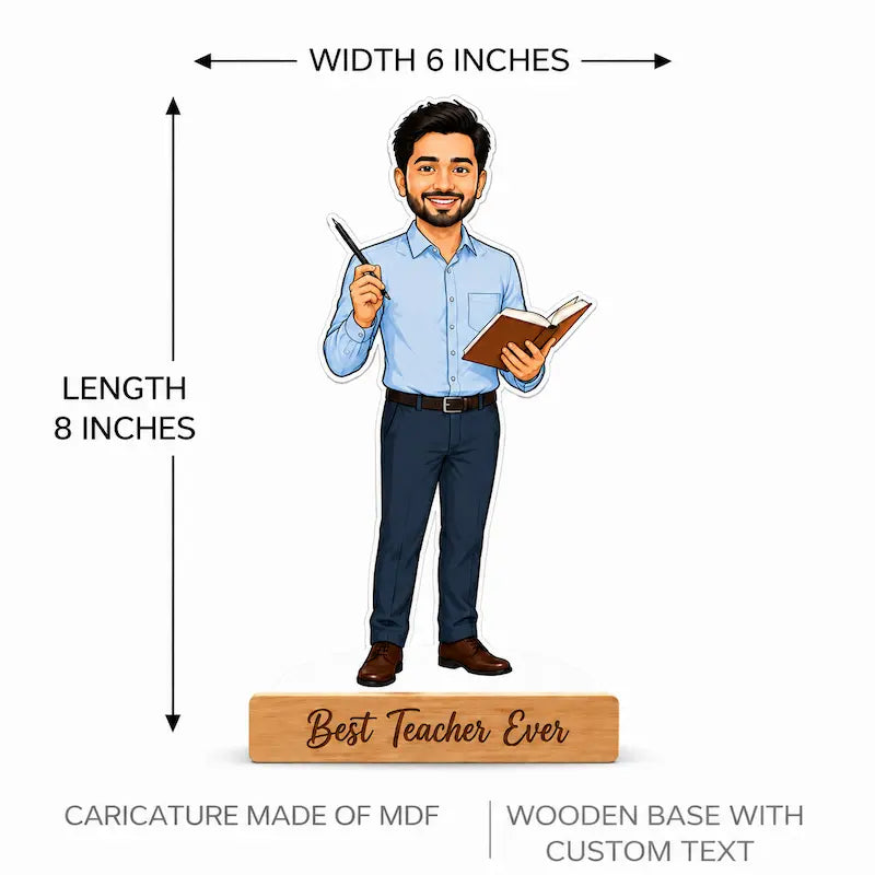 A product dimension diagram showing a custom cartoon teacher cutout with measurements: width 6 inches and length 8 inches. The illustrated man stands on a wooden base engraved with 'Best Teacher Ever.