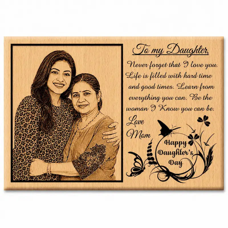A personalized mother daughter photo frame with a portrait of a woman and her daughter, alongside a sentimental message for her daughter and 'Happy Daughter's Day' written in elegant black script and floral designs.