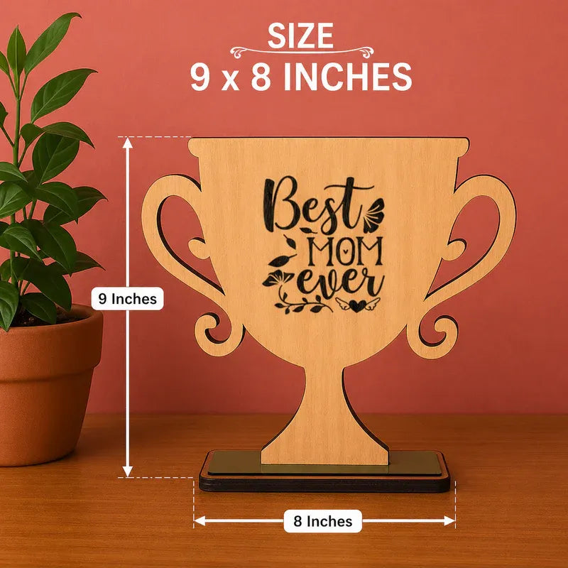 Premium wooden trophy for mom size 9x8 inches – Best Mom Ever laser engraved MDF trophy, thoughtful Mother's Day gift