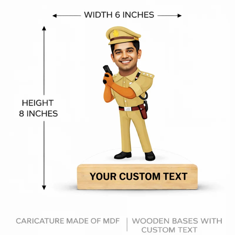 Policeman caricature MDF standee showing 6 inches width and 8 inches height with wooden base and custom text
