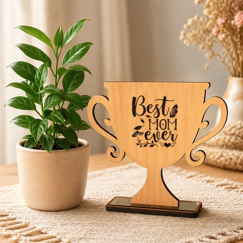Best Mom Ever wooden trophy gift for mom placed at home – premium MDF laser engraved trophy, meaningful Mother's Day gift for mothers